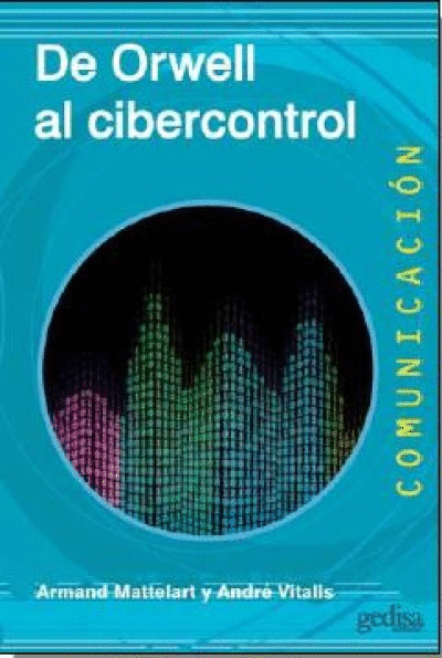 DE ORWELL AL CIBERCONTROL