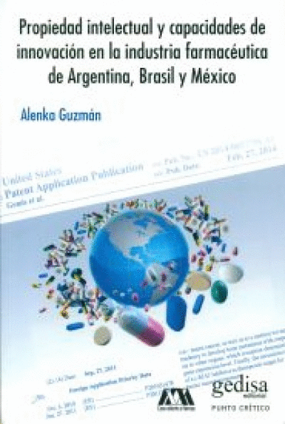 PROPIEDAD INTELECTUAL Y CAPACIDADES DE INNOVACION EN LA INDUSTRIA FARMACEUTICA DE ARGENTINA, BRASIL Y MEXICO