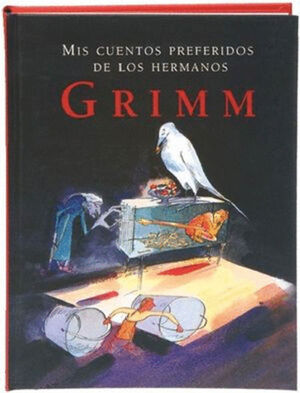 MIS CUENTOS PREFERIDOS DE LOS HERMANOS GRIMM