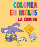 COLOREA EN INGLES. LA COMIDA