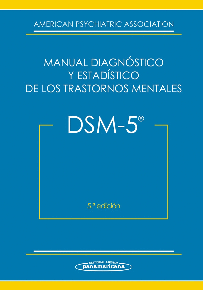 DSM-5 / MANUAL DIAGNOSTICO Y ESTADISTICO DE LOS TRASTORNOS MENTALES