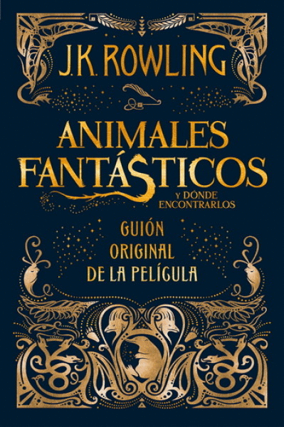 ANIMALES FANTASTICOS Y DONDE ENCONTRARLOS (GUION ORIGINAL DE LA PELICULA)