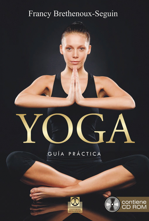 YOGA. GUIA PRACTICA (LIBRO + CD ROM)