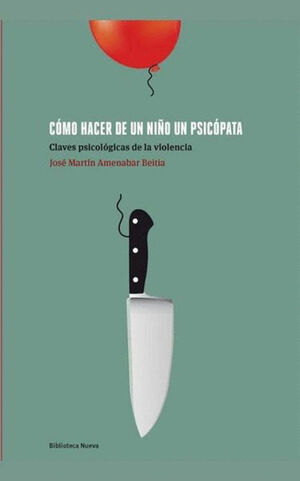 COMO HACER DE UN NIÑO UN PSICOPATA