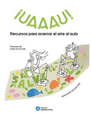 ¡UAAAU! RECURSOS PARA ACERCAR EL ARTE AL AULA
