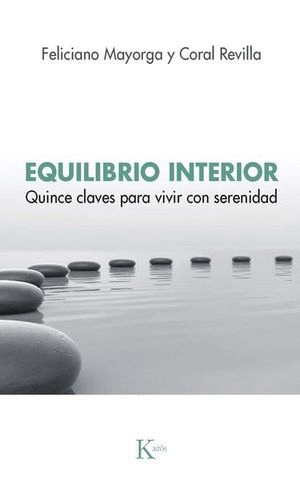 EQUILIBRIO INTERIOR. QUINCE CLAVES PARA VIVIR CON SERENIDAD