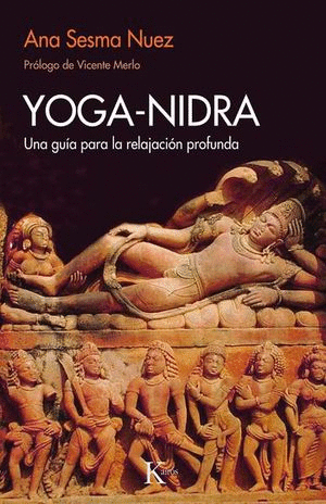 YOGA - NIDRA. UNA GUÍA PARA LA RELAJACIÓN PROFUNDA