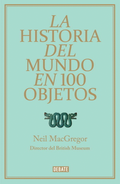 HISTORIA DEL MUNDO EN 100 OBJETOS, LA