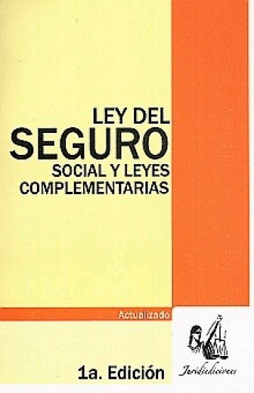LEY DEL SEGURO SOCIAL Y LEYES COMPLEMENTARIAS
