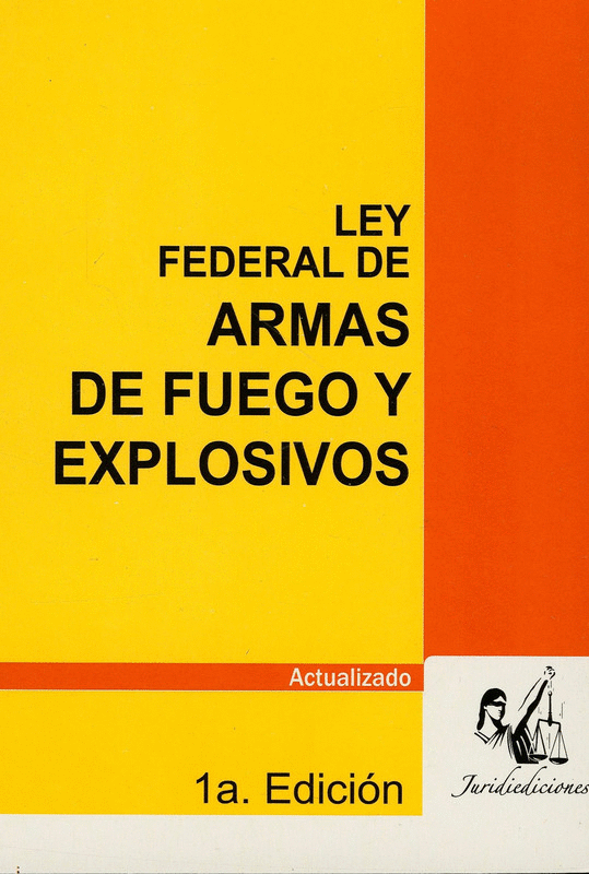 LEY FEDERAL DE ARMAS DE FUEGO Y EXPLOSIVOS