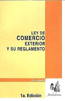 LEY DE COMERCIO EXTERIOR Y SU REGLAMENTO