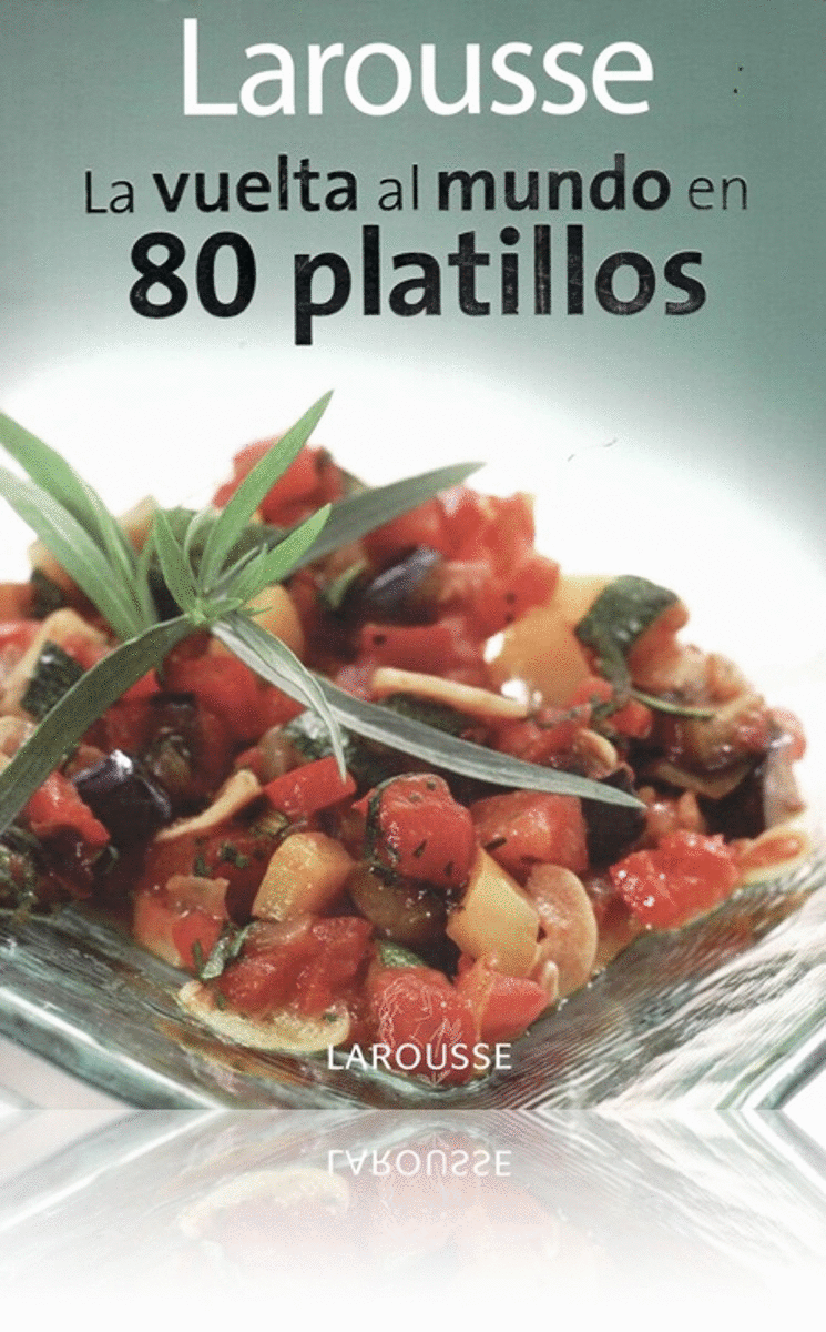 VUELTA AL MUNDO EN OCHENTA PLATILLOS