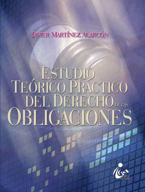 ESTUDIO TEORICO PRACTICO DEL DERECHO DE LAS OBLIGACIONES