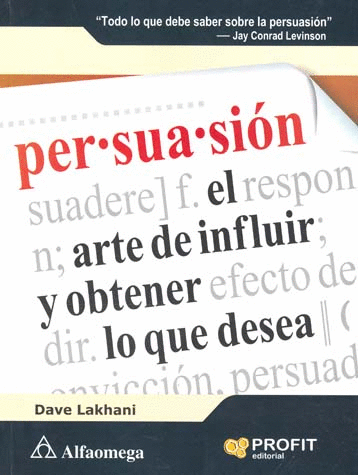 PERSUASION EL ARTE DE INFLUIR Y OBTENER LO QUE DESEA