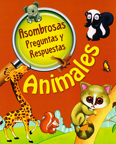 ANIMALES. ASOMBROSAS PREGUNTAS Y RESPUESTAS.