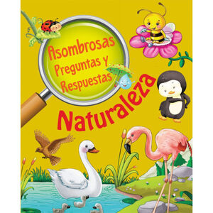NATURALEZA. ASOMBROSAS PREGUNTAS Y RESPUESTAS