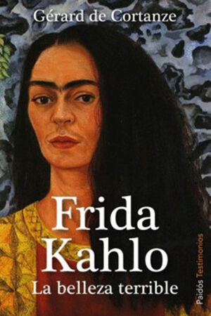 FRIDA KAHLO, LA BELLEZA TERRIBLE