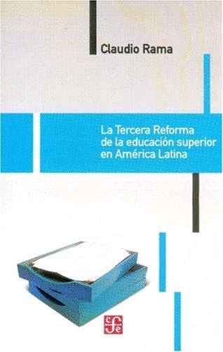 TERCERA REFORMA DE LA EDUCACION SUPERIOR EN AMERICA LATINA, LA