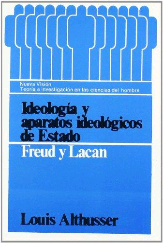 IDEOLOGIA Y APARATOS IDEOLOGICOS DE ESTADO FREUD Y LACAN