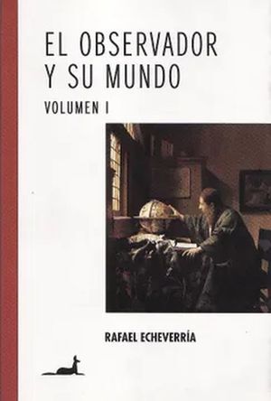EL OBSERVADOR Y SU MUNDO / VOL. I