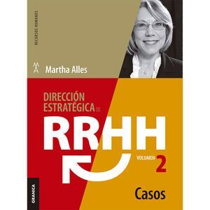 DIRECCIÓN ESTRATÉGICA DE RR HH / VOL. 2. CASOS