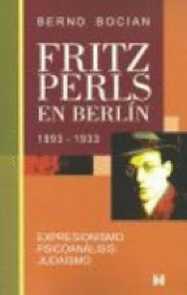 FRITZ PERLS EN BERLIN 1893-1933