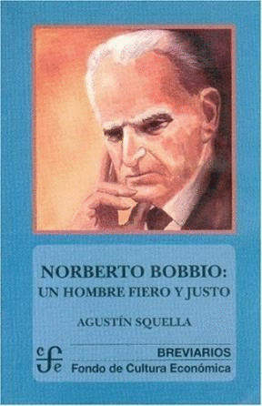 NORBERTO BOBBIO: UN HOMBRE FIERO Y JUSTO