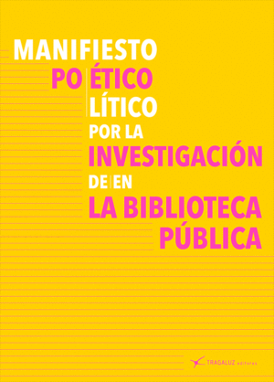 MANIFIESTO POETICO, POLITICO POR LA INVESTIGACION DE EN LA BIBLIOTECA PUBLICA