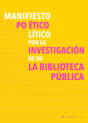 MANIFIESTO POETICO, POLITICO POR LA INVESTIGACION DE EN LA BIBLIOTECA PUBLICA