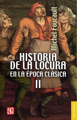 HISTORIA DE LA LOCURA EN LA EPOCA CLASICA VOLUMEN II