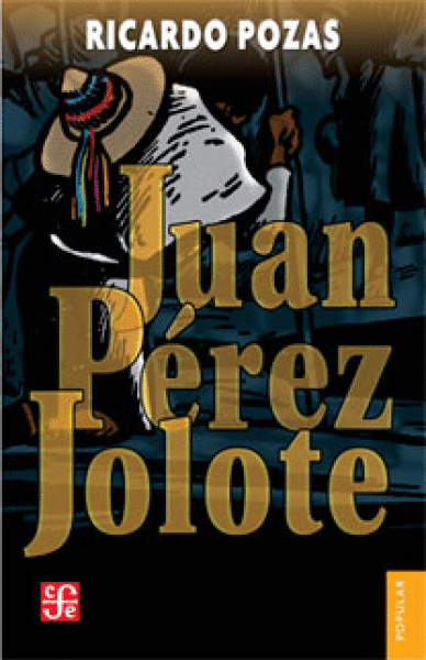 JUAN PEREZ JOLOTE (COLECCION POPULAR 4)