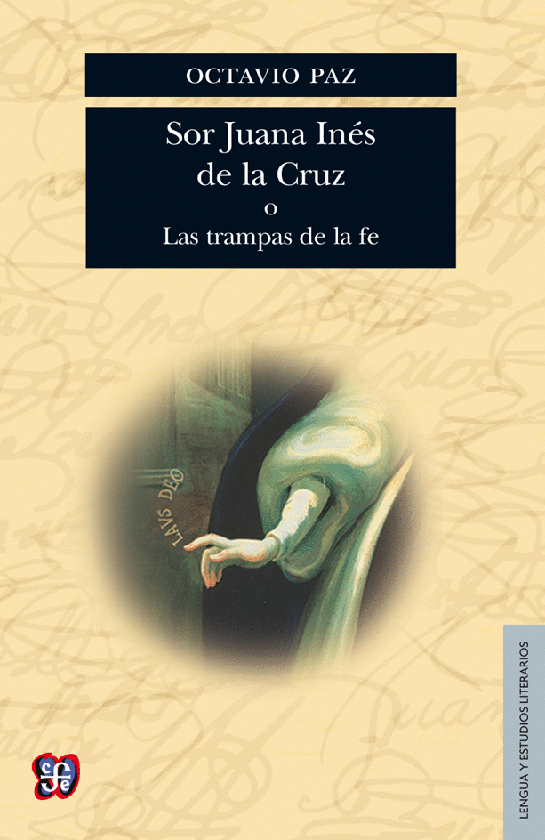 SOR JUANA INES DE LA CRUZ O LAS TRAMPAS DE LA FE