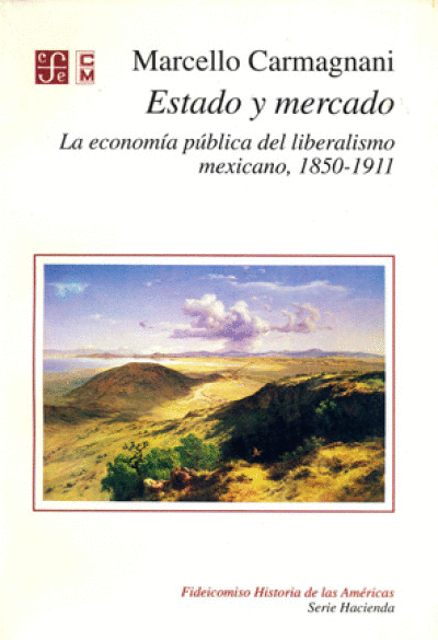 ESTADO Y MERCADO /ECON.PUB.MEX.1850-1911