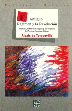 ANTIGUO REGIMEN Y LA REVOLUCION, EL