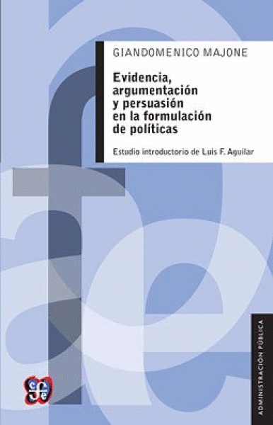 EVIDENCIA, ARGUMENTACIÓN Y PERSUASIÓN EN LA FORMULACIÓN DE POLÍTICAS