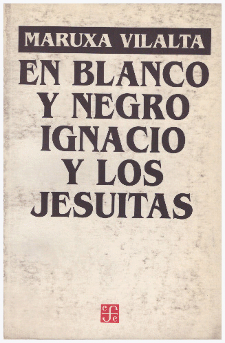 EN BLANCO Y NEGRO IGNACIO Y LOS JESUITAS