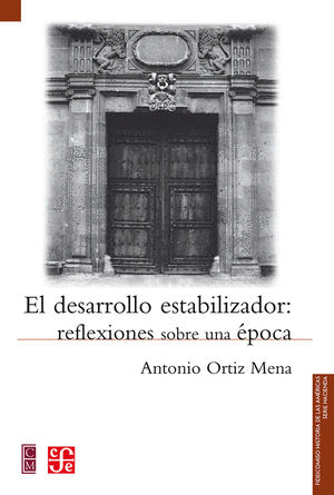 EL DESARROLLO ESTABILIZADOR: REFLEXIONES SOBRE UNA ÉPOCA