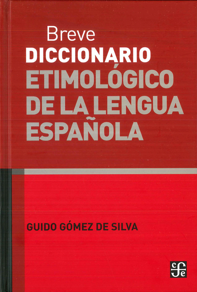 BREVE DICCIONARIO ETIMOLOGICO DE LA LENGUA ESPAÑOLA