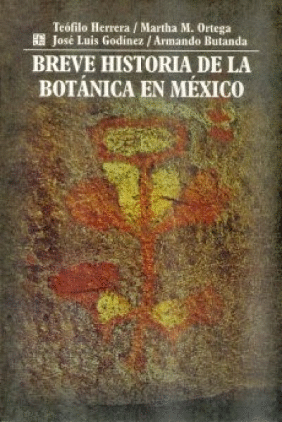 BREVE HISTORIA DE LA BOTANICA EN MEXICO