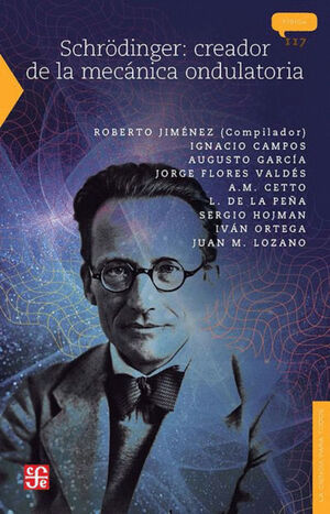 SCHRODINGER, CREADOR DE LA MECANICA ONDULATORIA