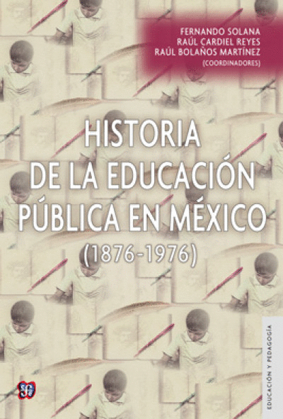 HISTORIA DE LA EDUCACION PUBLICA EN MEXICO (1876-1976)