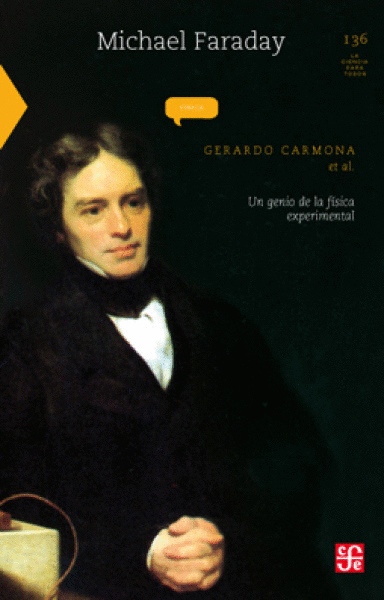 MICHAEL FARADAY: UN GENIO DE LA FISICA EXPERIMENTAL