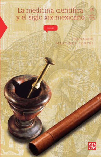 MEDICINA CIENTIFICA Y EL SIGLO XIX MEXICANO, LA