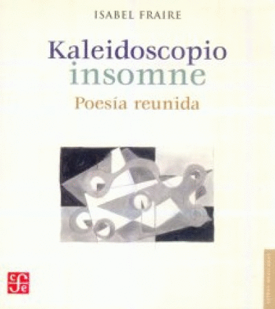 KALEIDOSCOPIO INSOMNE. POESÍA REUNIDA