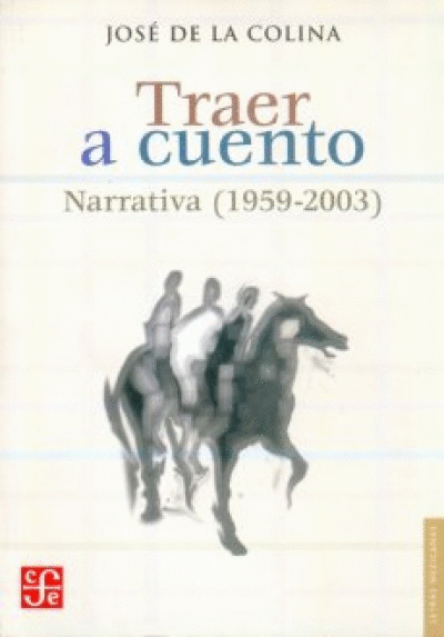 TRAER A CUENTO. NARRATIVA (1959-2003)