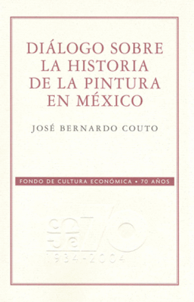 DIALOGO SOBRE LA HISTORIA DE LA PINTURA EN MEXICO
