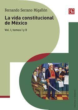 VIDA CONSTITUCIONAL DE MEXICO. VOLUMEN 1, TOMO 1 Y 2
