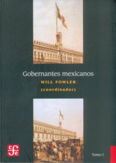 GOBERNANTES MEXICANOS TOMO I