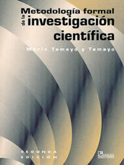 METODOLOGIA FORMAL DE LA INVESTIGACION CIENTIFICA