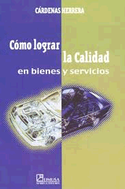 COMO LOGRAR LA CALIDAD EN BIENES Y SERV.